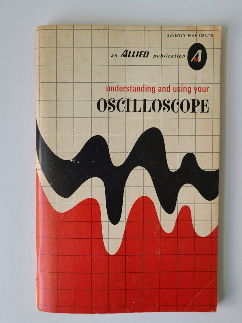 Book Understanding & Using Your Oscilliscope Allied Radio Manual PB 1967 1st ed